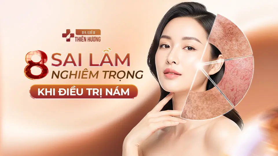 8 Sai Lầm Điều Trị Nám Da Gây Hậu Quả Nghiêm Trọng & Cách Khắc Phục